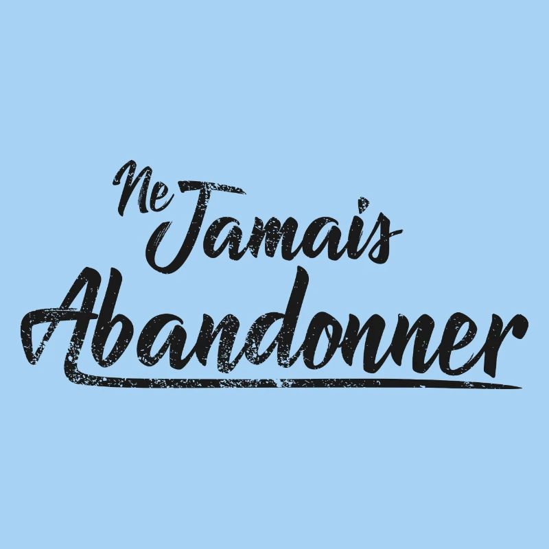 ne jamais abandonner
