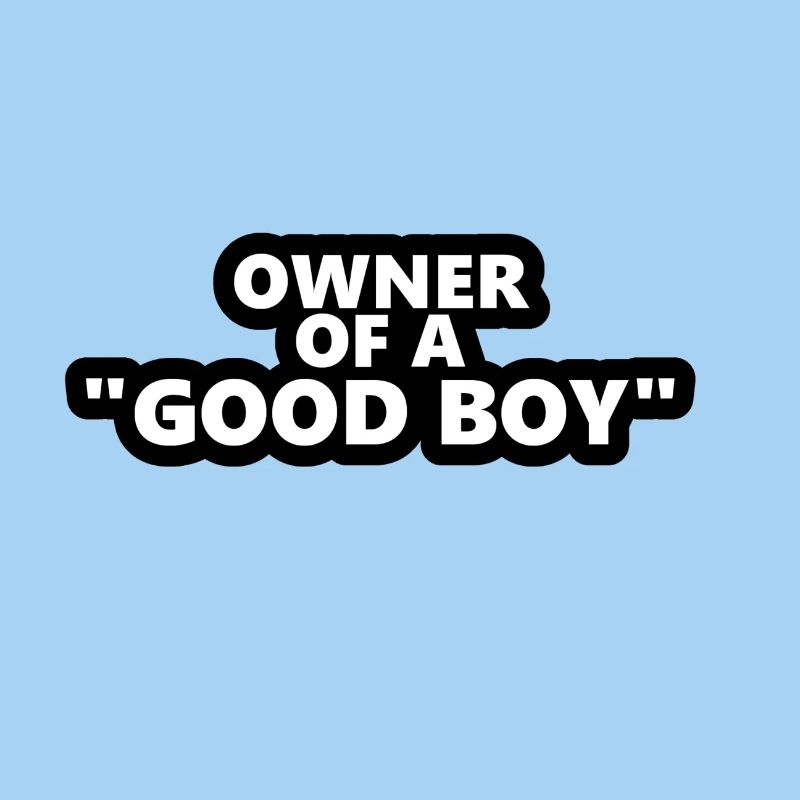 Propriétaire de chien "GOOD BOY"
