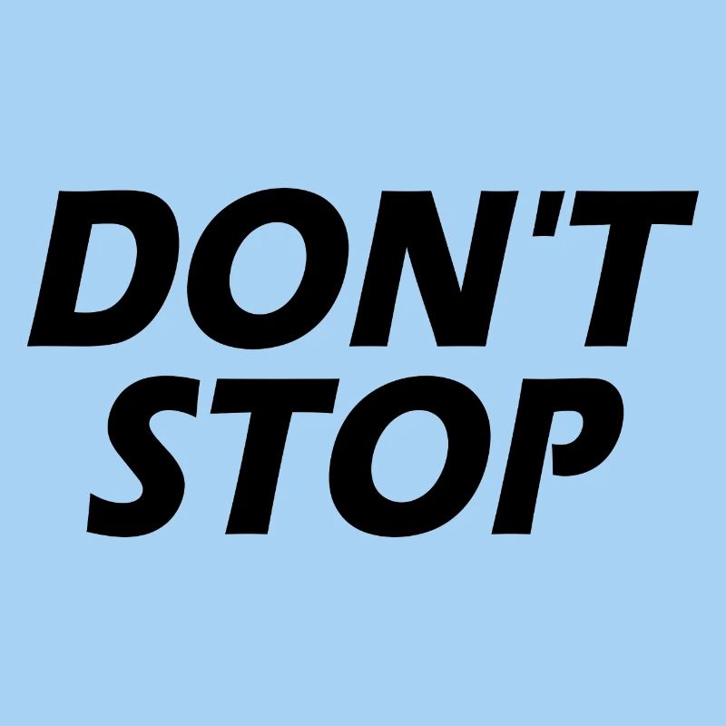 Dont stop