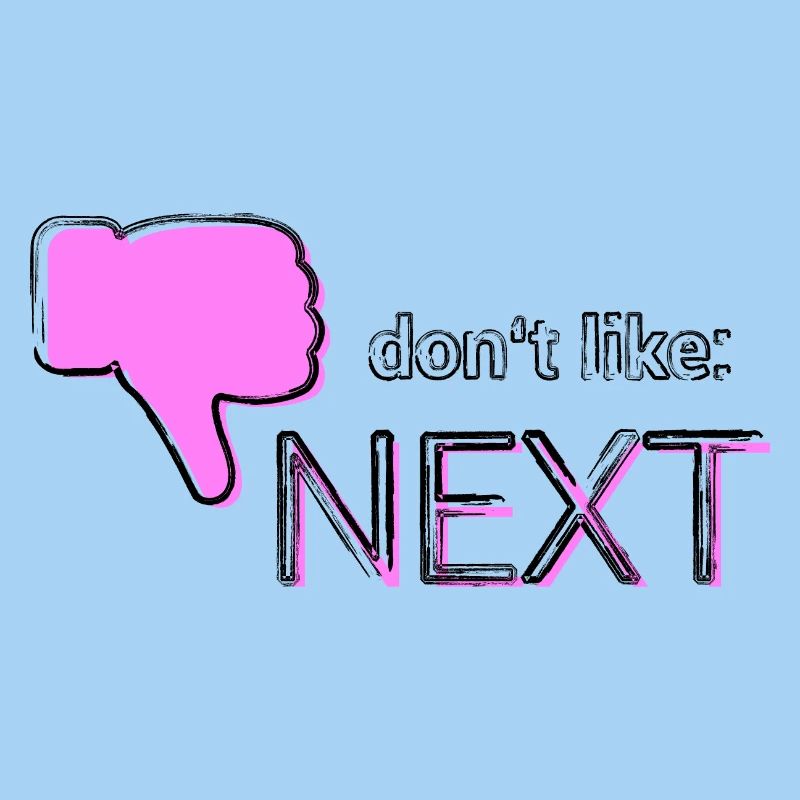 Don't like: Next