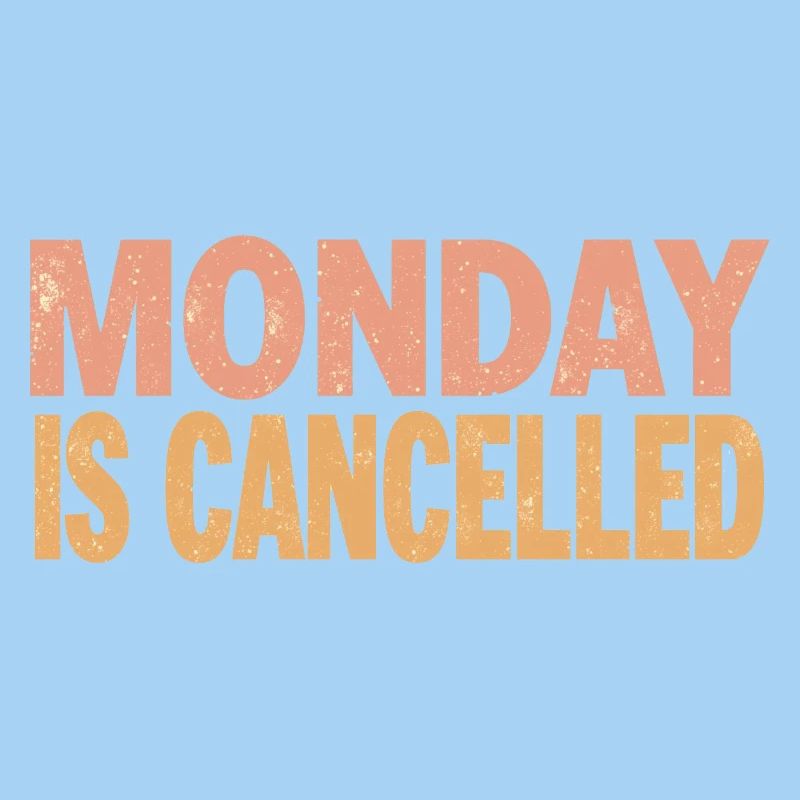 Monday is Cancelled