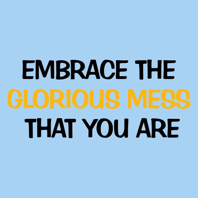 Glorious Mess