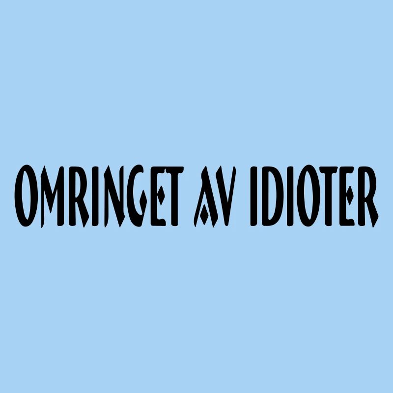 surrounded by idiots
