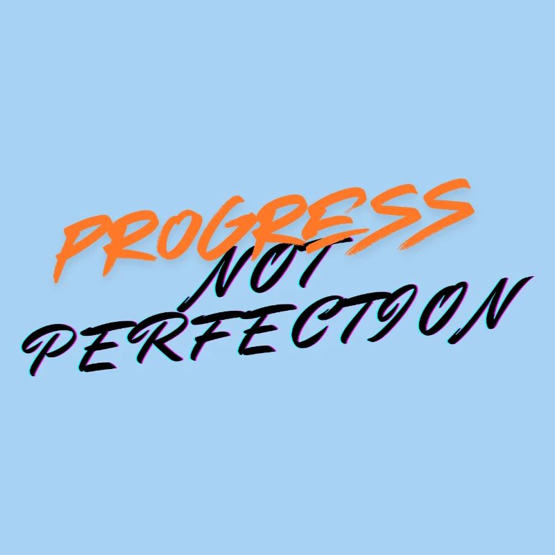 Le progrès, pas la perfection !