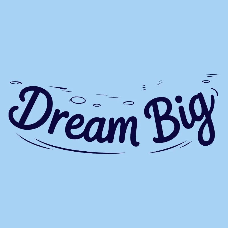 DREAMS BIGS
