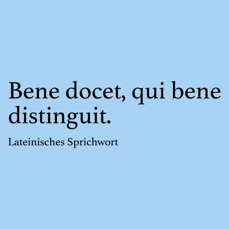 Bene docet, qui bene distinguit.
