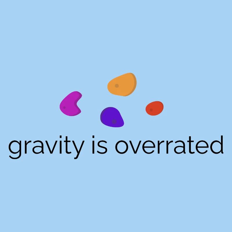 Gravity is overrated - Bouldering Design