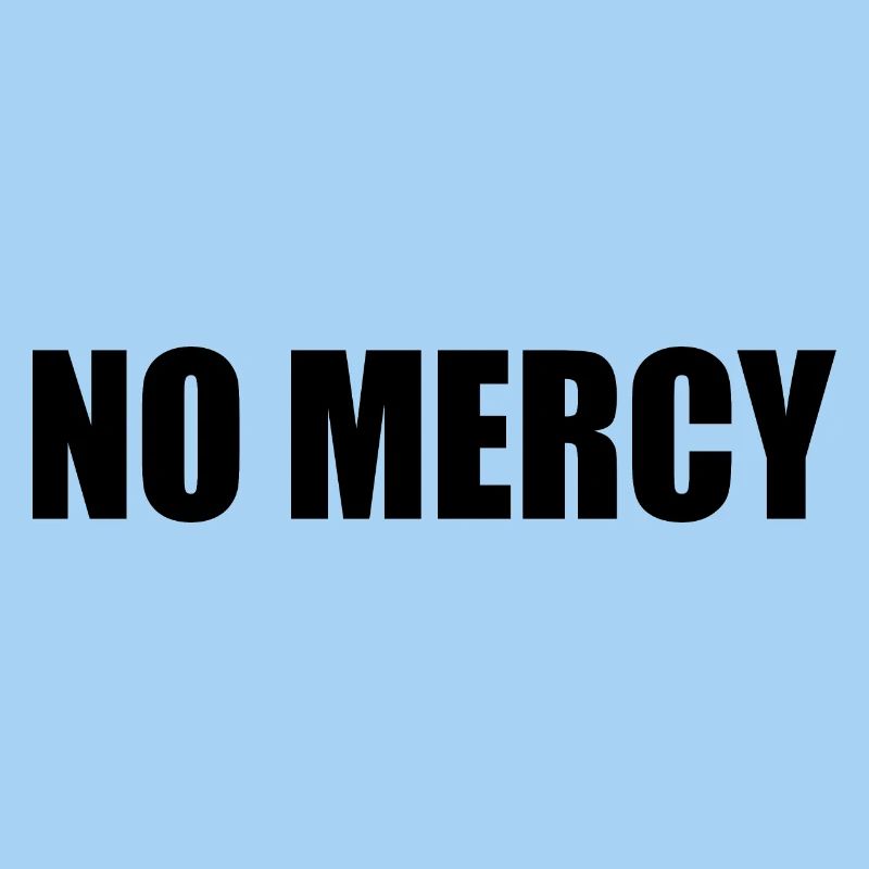 No mercy