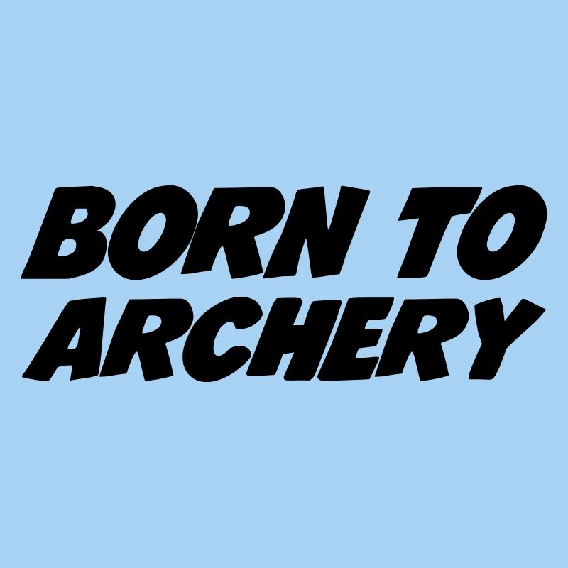 Born to Archery