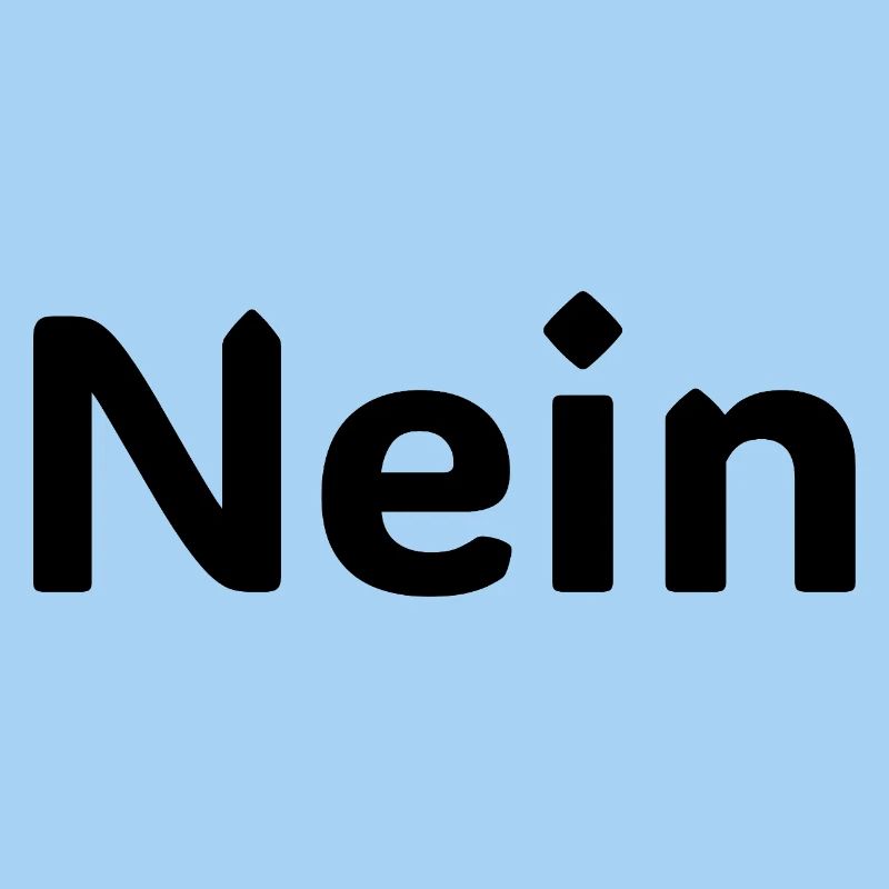 Nein – Lustiger Deutscher Statement Spruch