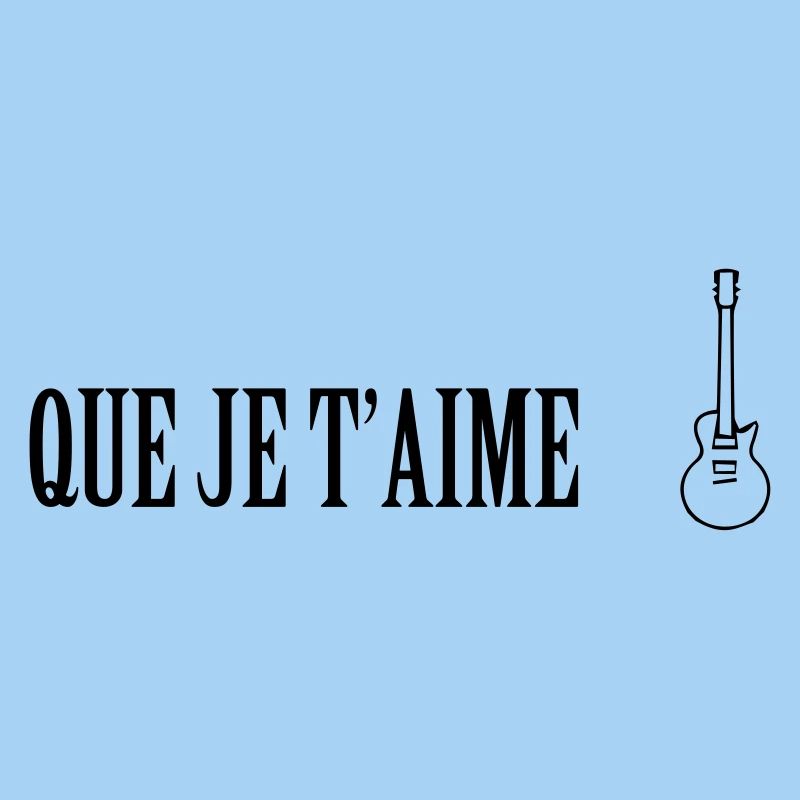 QUE JE T AIME
