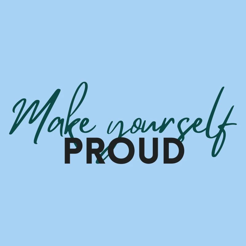 Make Yourself Proud Positive Mindset Statement