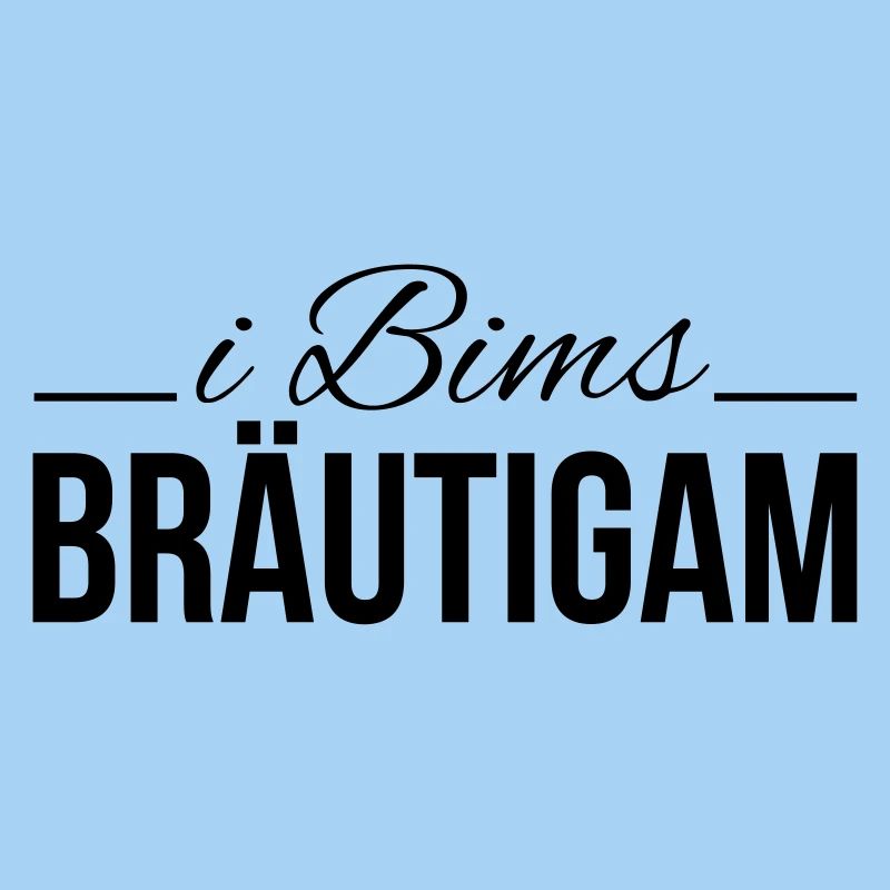 i bims bräutigam