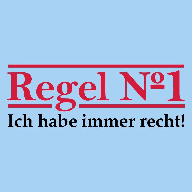 Règle n ° 1 j'ai toujours raison.