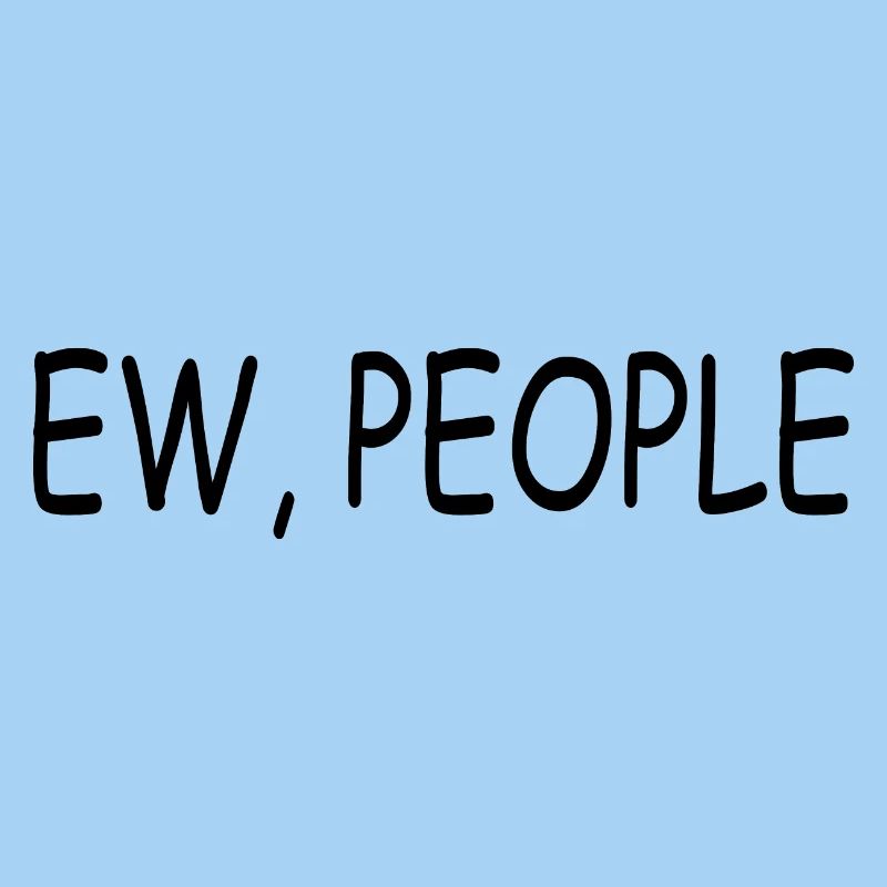 ew people