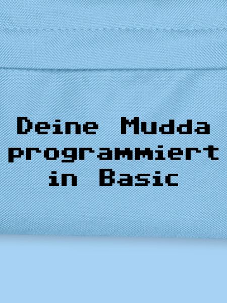 Deine Mudda programmiert in Basic