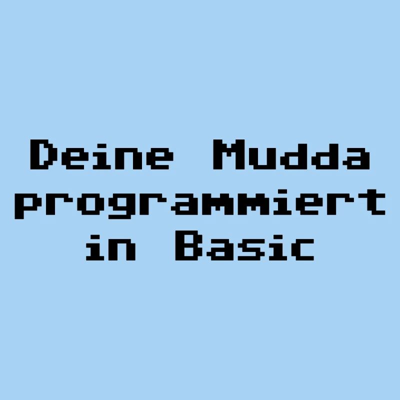 Deine Mudda programmiert in Basic