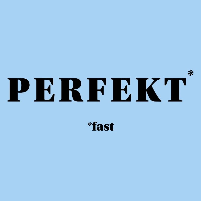 PERFECT – ALMOST | ironic minimal statement