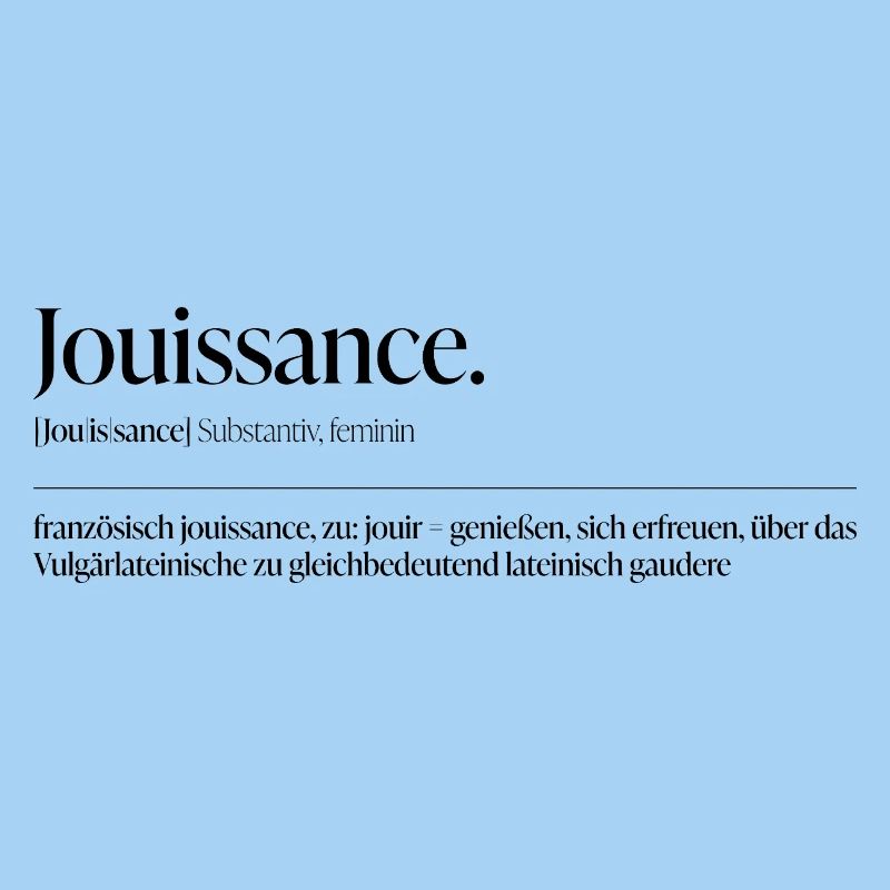 Jouissance – Lust als Statement