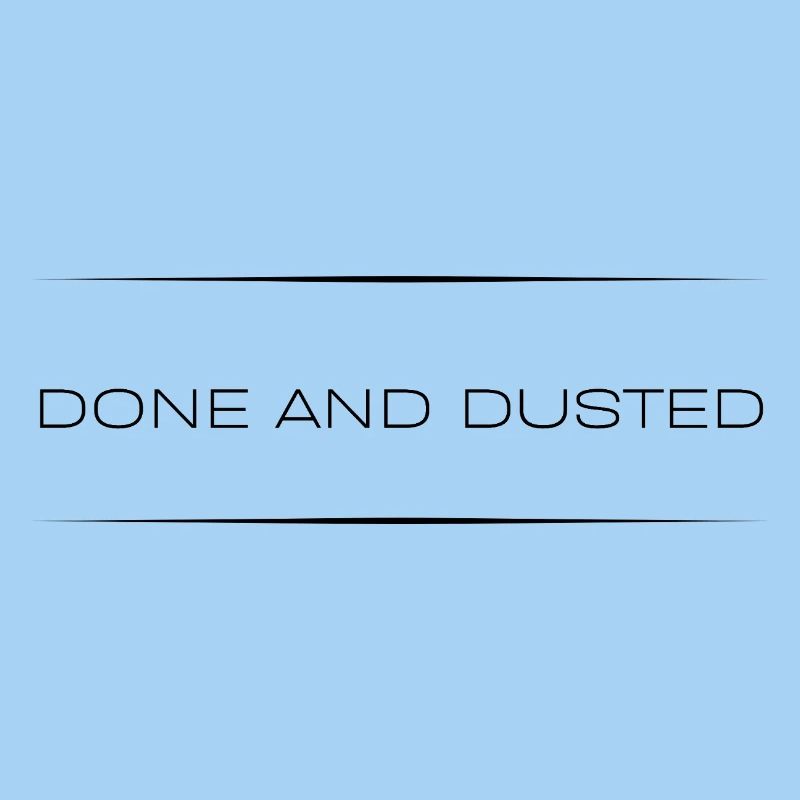 Done And Dusted— Sarcastic Quote