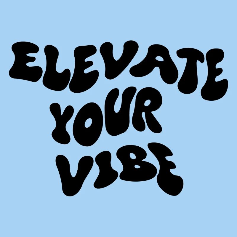Elevate Your Vibe