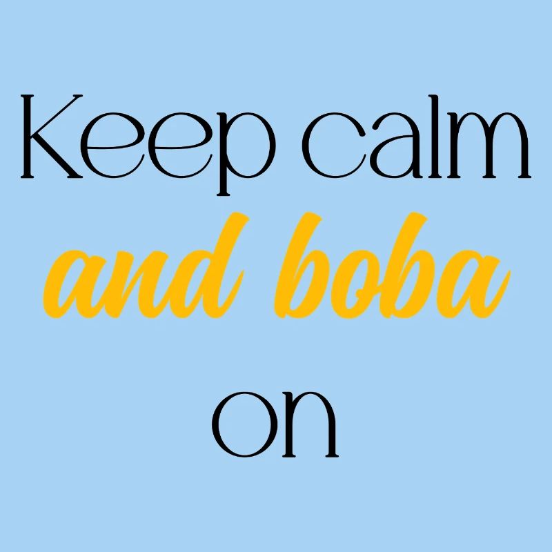 Keep Calm And Boba On Funny Bubble Tea Lover