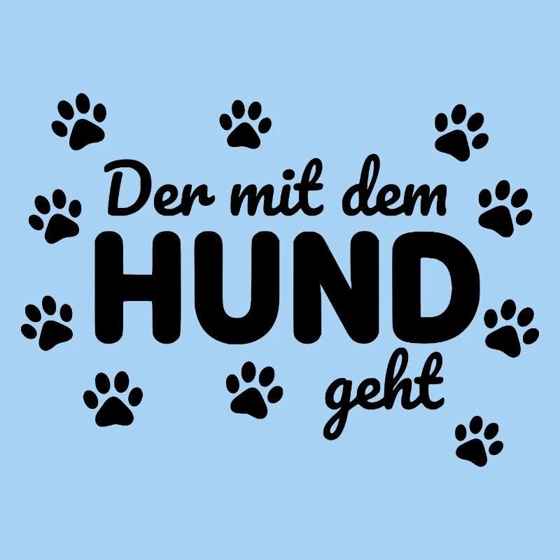 Funny Dog Saying Statement Walk