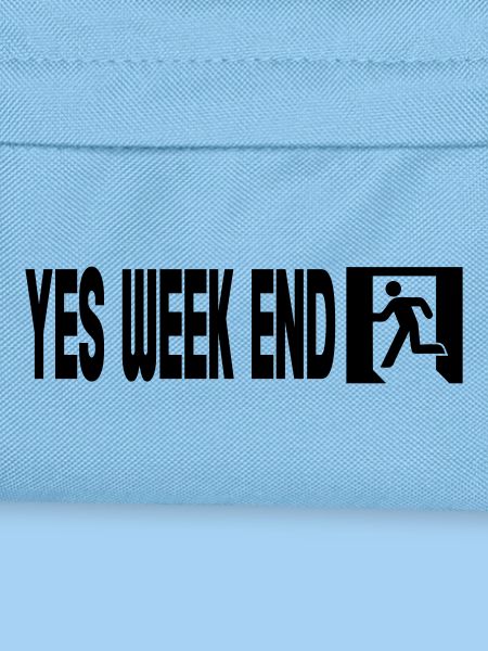 yes weekend