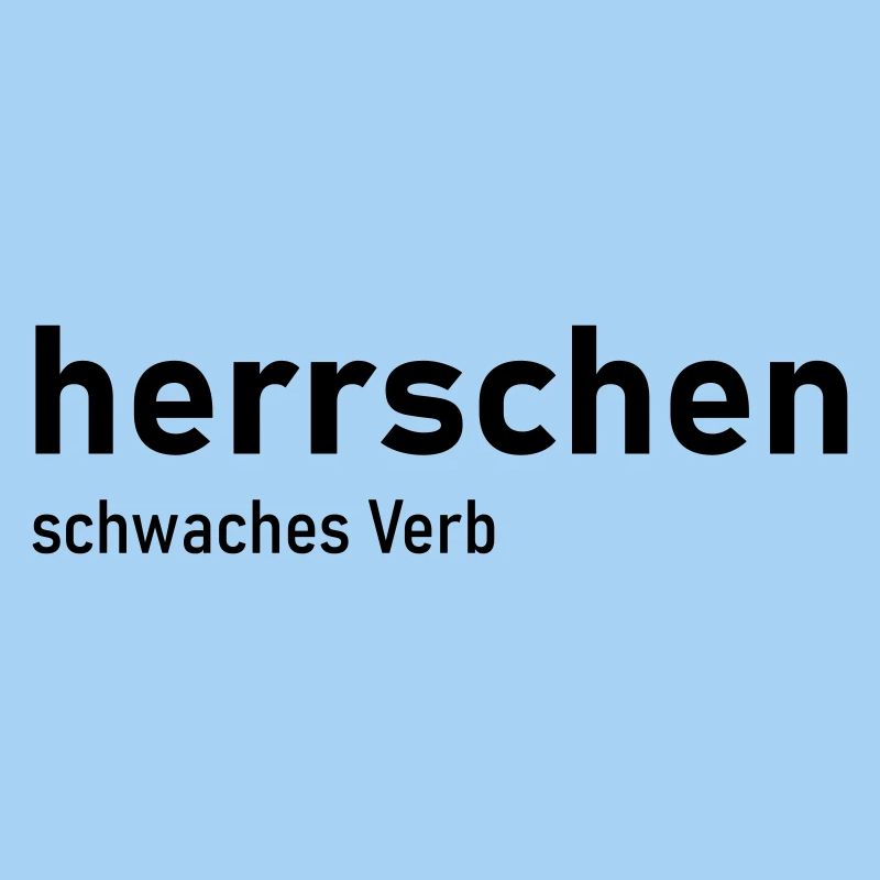 herrschen schwaches Verb