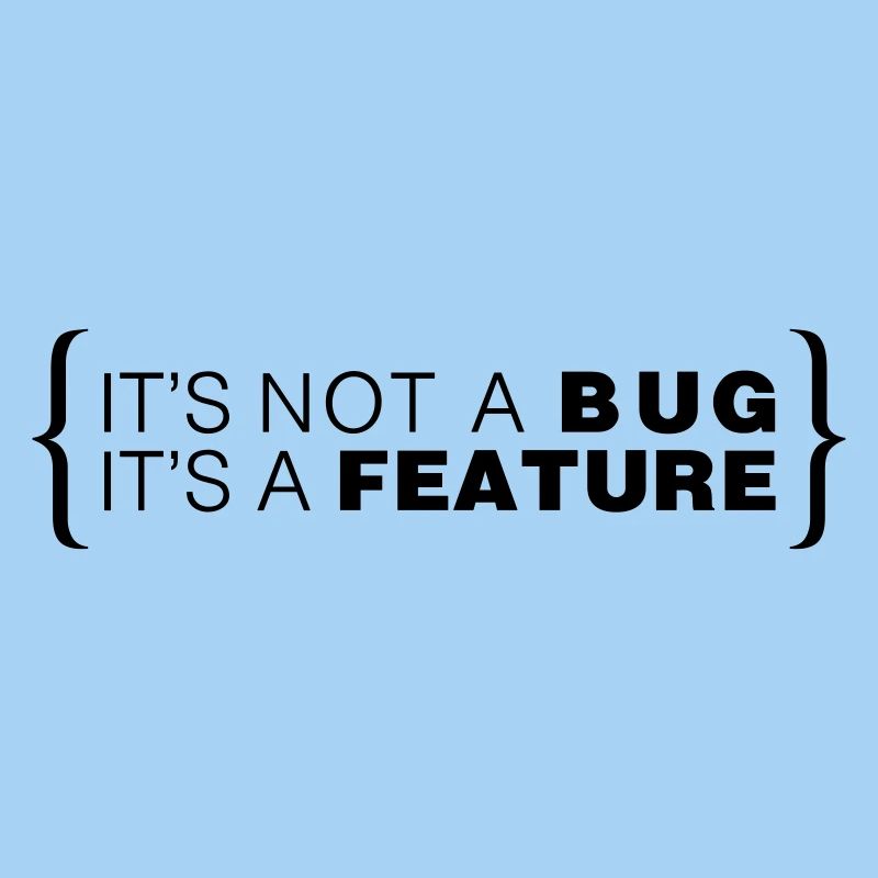 It's not a bug. It's a feature.