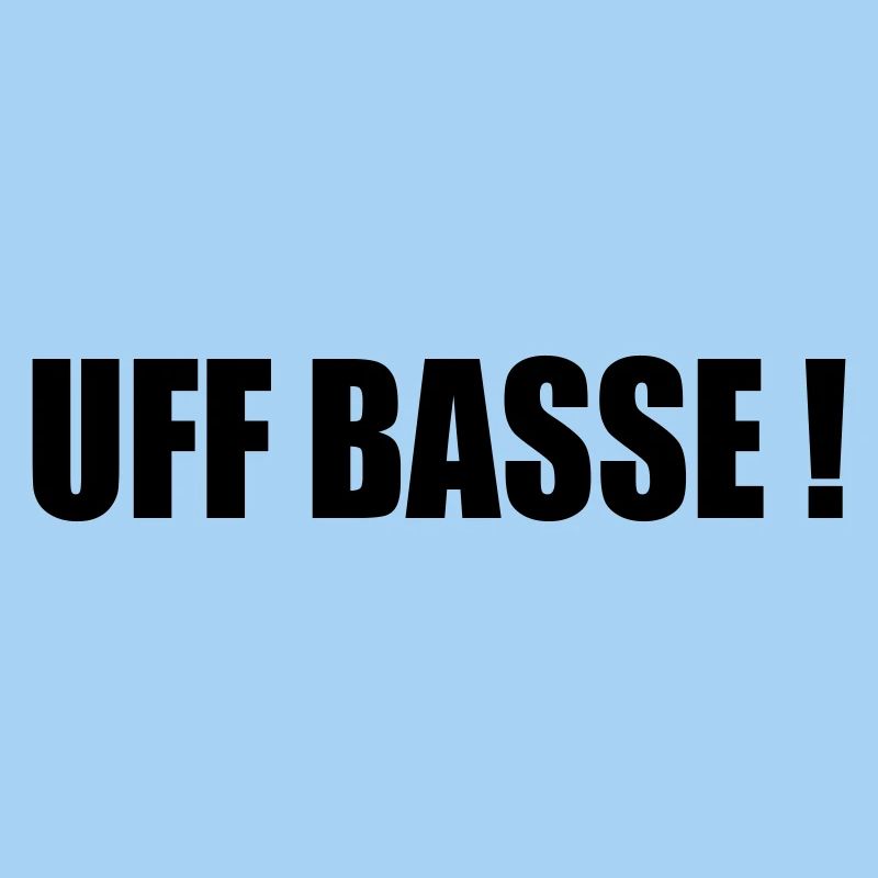 UFFBASSE!