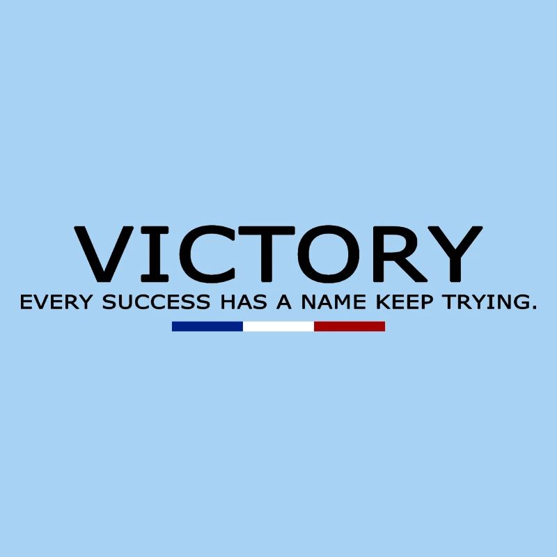 Victory EVERY SUCCESS HAS A NAME KEEP TRYING