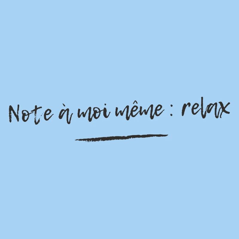 Humour Note à moi-même : relax