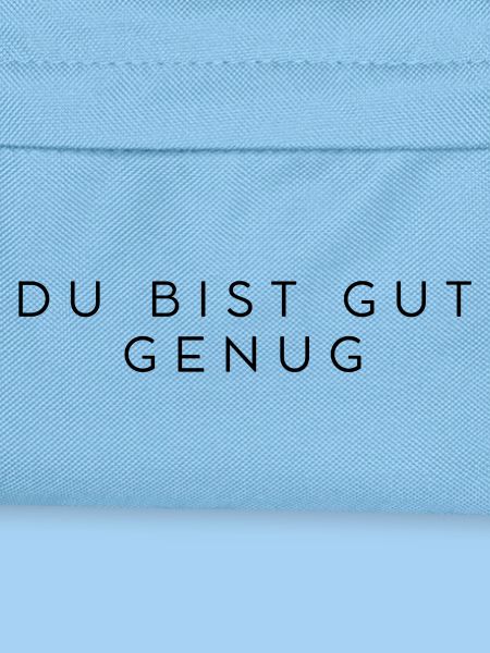 DU BIST GUT GENUG 