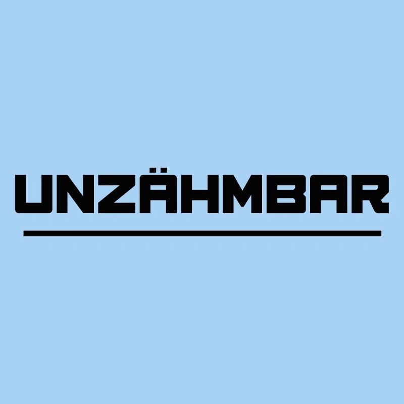 UNZÄHMBAR
