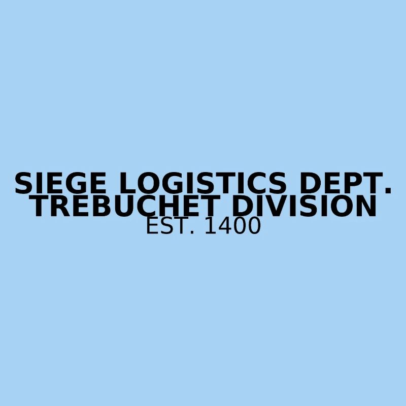 Siege Logistics Dept. – Trebuchet Division