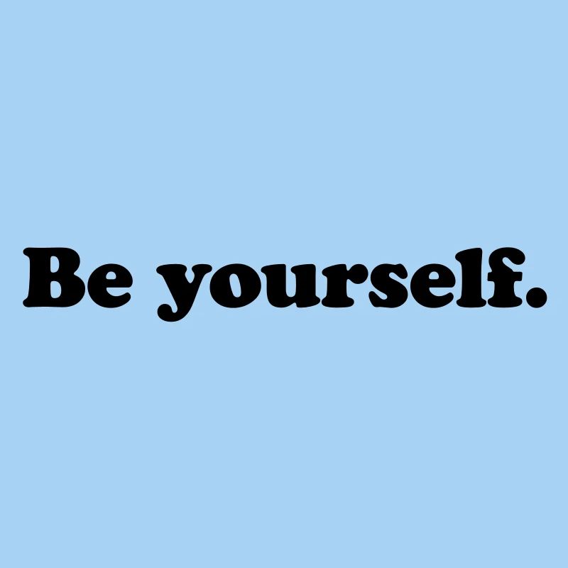 be yourself