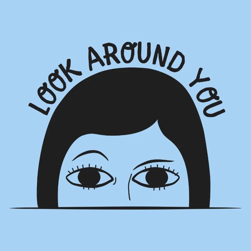 look around you