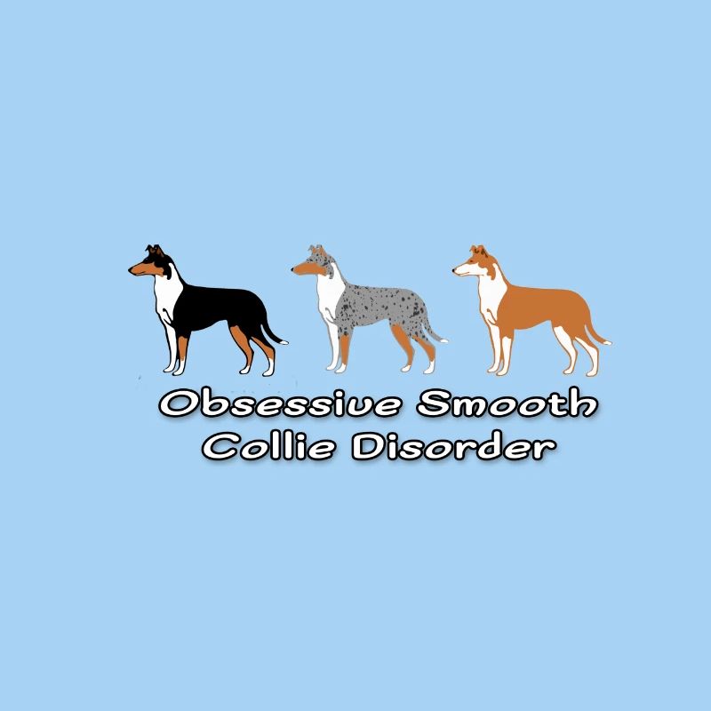 Obsessive Smooth Collie Disorder