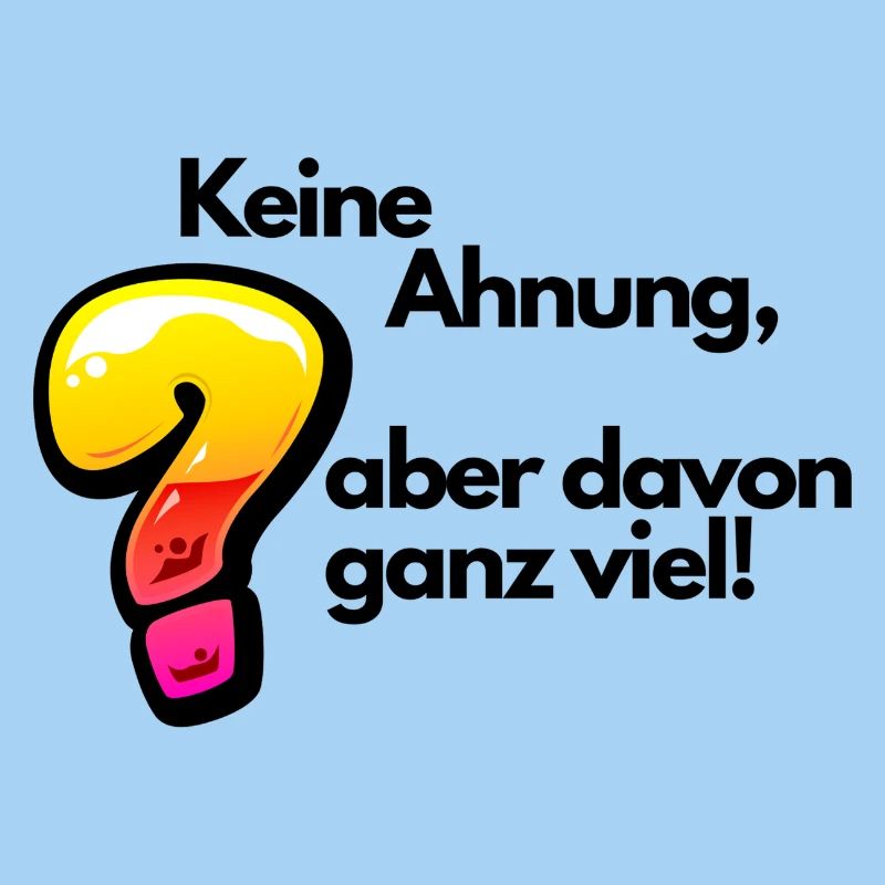 Witziger Spruch Keine Ahnung