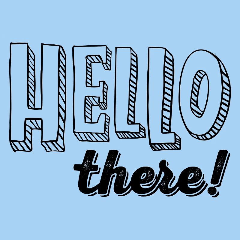 HELLO there!