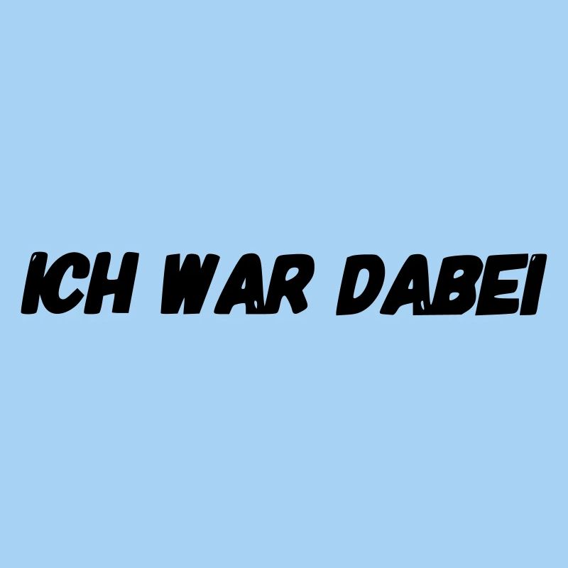 ich war dabei