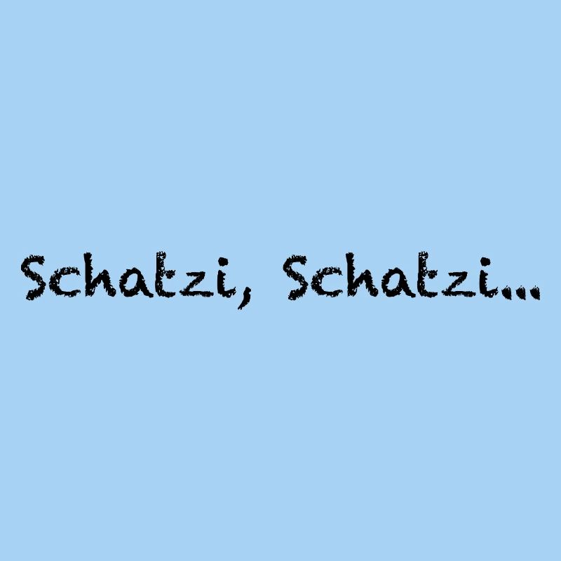 Schatzi, Schatzi...
