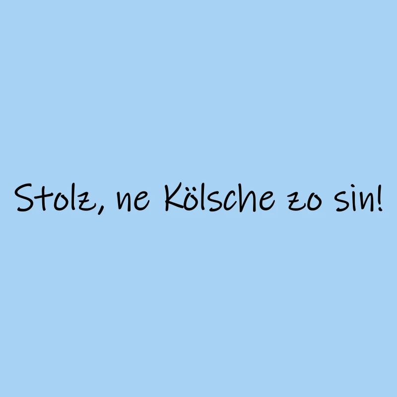 Stolz, ne Kölsche zo sin!