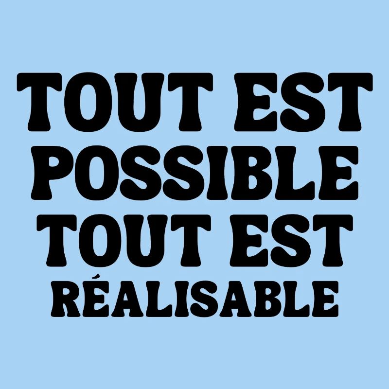 everything is possible, everything is achievable