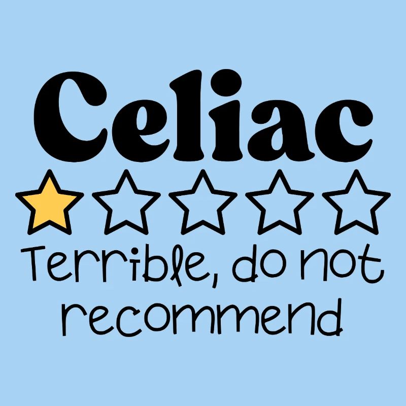 Celiac Disease Sarcastic Funny quote