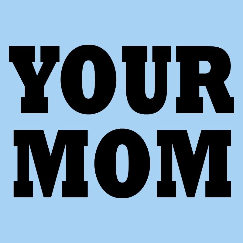 Your mom
