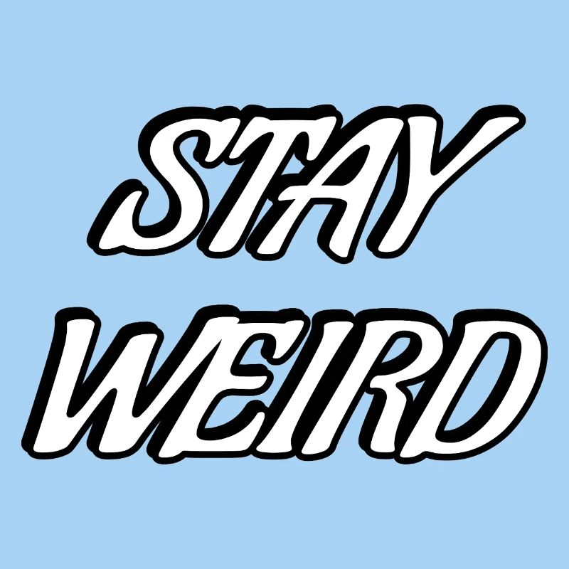 Stay Weird Bold Script
