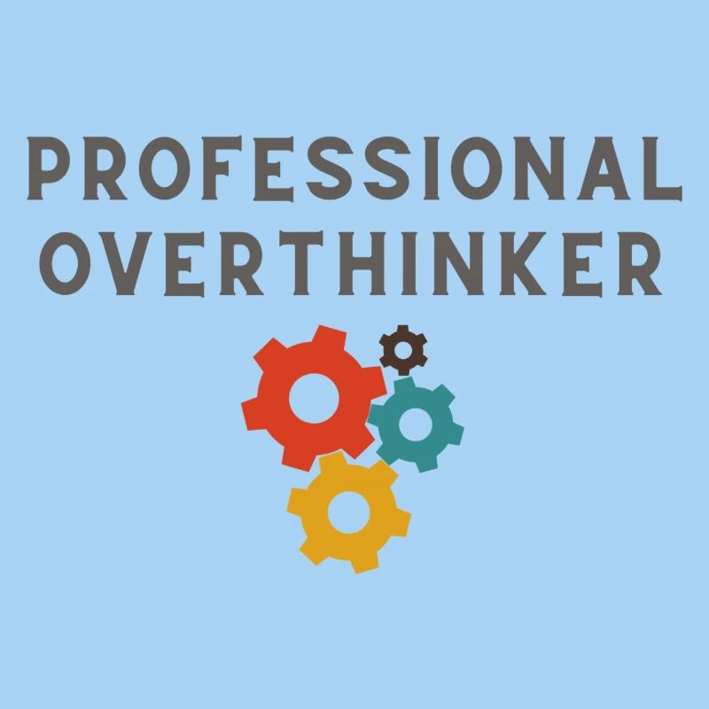 Professional Overthinker