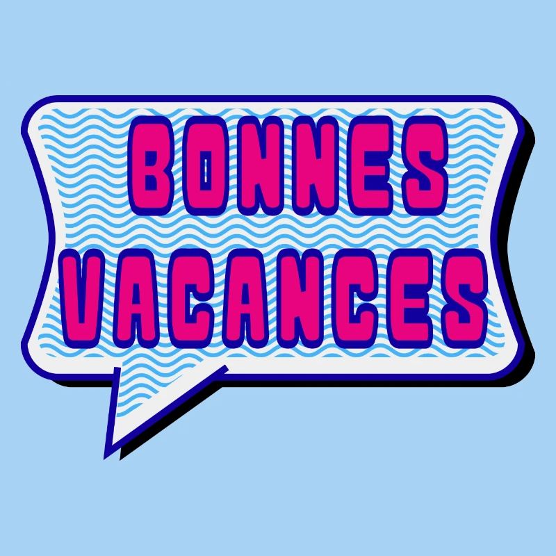 VACANCES. VIVE LES VACANCES. VACANCES